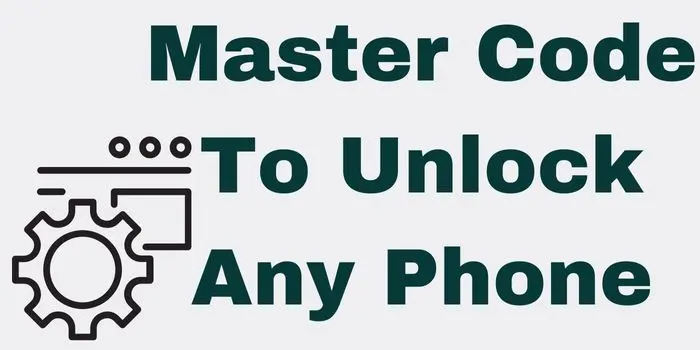 Master Code To Unlock Any Phone